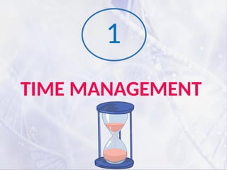 TIME MANAGEMENT
1
 