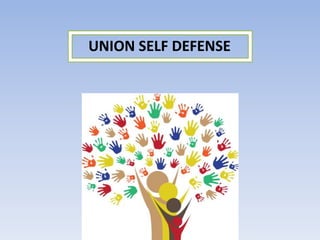 UNION SELF DEFENSE
 