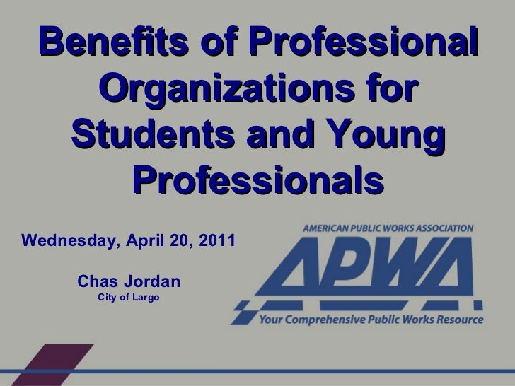 The Benefits of Professional Organizations for Students and Young Pro…