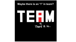 Maybe there is an “I” in team?
 