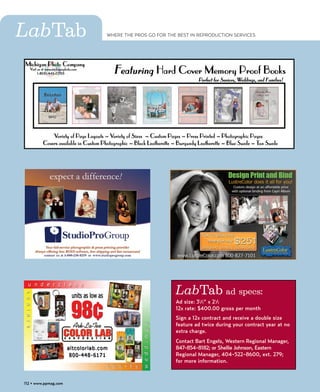 LabTab                WHERE THE PROS GO FOR THE BEST IN REPRODUCTION SERVICES




                                               LabTab ad specs:
                                               Ad size: 31⁄2” x 21⁄2
                                               12x rate: $400.00 gross per month
                                               Sign a 12x contract and receive a double size
                                               feature ad twice during your contract year at no
                                               extra charge.
                                               Contact Bart Engels, Western Regional Manager,
                                               847-854-8182; or Shellie Johnson, Eastern
                                               Regional Manager, 404-522-8600, ext. 279;
                                               for more information.


112 • www.ppmag.com
 