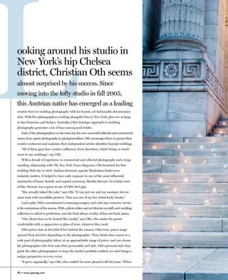 ooking around his studio in
New York’s hip Chelsea
district, Christian Oth seems
almost surprised by his success. Since
moving into the lofty studio in fall 2005,
this Austrian native has emerged as a leading
creative force in wedding photography with his honest, yet fashionable documentary
style. With five photographers working alongside him in New York, plus two at large
in San Francisco and Sydney, Australia, Oth’s boutique approach to wedding
photography generates a lot of buzz among posh brides.
   Each of the photographers on his team has his own successful editorial and commercial
career, from sports photography to photojournalism. Oth encourages them to pursue their
creative endeavors and maintain their independent artistic identities beyond weddings.
   “All of these guys have creative influences from elsewhere, which brings so much
more to our weddings,” says Oth.
   With a decade of experience in commercial and editorial photography and a long-
standing relationship with The New York Times Magazine, Oth launched his first
wedding Web site in 2001. Fashion-forward, upscale Manhattan brides were
instantly smitten. It helped to have early exposure to one of the most influential
matriarchs of home, hearth, and nuptial ceremony, Martha Stewart. In a lucky twist
of fate, Stewart was a guest at one of Oth’s first gigs.
   “She actually baked the cake,” says Oth. “It was just me and my assistant, but we
came back with incredible pictures. That was one of my few initial lucky breaks.”
   Luck aside, Oth’s commitment to stunning imagery and rock-star customer service
is the cornerstone of his success. With a photo editor and art director on staff, each wedding
collection is edited to perfection, and the final album worthy of fine-art book status.
   “Our clients have to be treated like royalty,” says Oth, who makes his guests
comfortable with a cappuccino or glass of wine, whatever they need.
   Oth’s prices start at $15,000 if he’s behind the camera. Otherwise, prices range
upward from $4,500, depending on the photographer. Thus, brides have access to a
wide pool of photographic talent, at an approachable range of prices, and can choose
the photographer who best suits their personality and style. Oth’s personal style does
guide the other photographers to keep the studio’s portfolio unified, yet each brings a
unique perspective to every event.
   “It grew organically,” says Oth, who couldn’t be more pleased with his team. “When


90 • www.ppmag.com
 