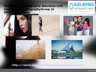 Get Unique Photography Solutions with
AlexJeffriesPhotographyGroup at
Affordable Prices

http://www.alexjeffriesphotographygroup.com

 