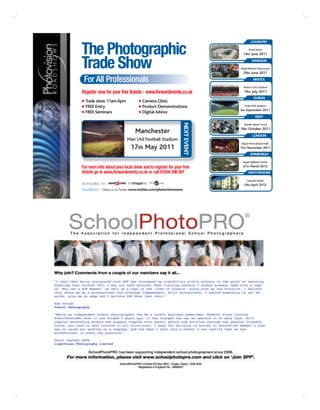 COVENTRY


The Photographic                                                                  Ricoh Arena
                                                                              14th June 2011


Trade Show                                                                           WINDSOR

                                                                            Royal Windsor Racecourse
                                                                              29th June 2011

 For All Professionals                                                                BRISTOL

                                                                              Ashton Gate Stadium
Register now for your free tickets - www.forwardevents.co.uk                  19th July 2011
                                                                                      DUBLIN
  Trade show 11am-6pm                Camera Clinic
  FREE Entry                         Product Demonstrations                   Croke Park Stadium
                                                                            6th September 2011
  FREE Seminars                      Digital Advice
                                                                                        KENT




                                                               NEXT EVENT
                                                                              Brands Hatch Circuit
                                                                            18th October 2011
                                 Manchester
                                                                                     LONDON
                            Man Utd Football Stadium
                                                                            Royal Horticultural Halls
                              17th May 2011                                 15th November 2011
                                                                                   EDINBURGH

                                                                             Royal Highland Centre
For more info about your local show and to register for your free            27th March 2012
tickets go to www.forwardevents.co.uk or call 01634 296 001                      HERTFORDSHIRE

                                                                                 Sopwell House
SPONSORED BY:                                                                 24th April 2012
            Follow us on Twitter www.twitter.com/photovisionnews
 