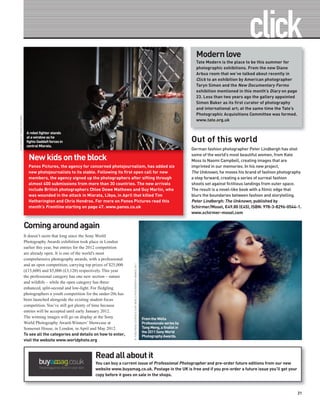 Modern love
                                                                                                                                                                               Tate Modern is the place to be this summer for
                                                                                                                                                                               photographic exhibitions. From the new Diane
                                                                                                                                                                               Arbus room that we’ve talked about recently in
                                                                                                                                                                               Click to an exhibition by American photographer
                                                                                                                                                                               Taryn Simon and the New Documentary Forms
                                                                                                                                                                               exhibition mentioned in this month’s Diary on page
                                                                                                                                                                               23. Less than two years ago the gallery appointed
                                                                                                                                                                               Simon Baker as its first curator of photography
                                                                                                                                                                               and international art; at the same time the Tate’s
                                                                                                                                                                               Photographic Acquisitions Committee was formed.
GUY MARTIN / PANOS PICTURES




                                                                                                                                                                               www.tate.org.uk

                               A rebel fighter stands
                               at a window as he
                               fights Gaddafi forces in                                                                                                                      Out of this world
                               central Misrata.
                                                                                                                                                                             German fashion photographer Peter Lindbergh has shot
                                                                                                                                                                             some of the world’s most beautiful women, from Kate
                                New kids on the block                                                                                                                        Moss to Naomi Campbell, creating images that are
                                Panos Pictures, the agency for concerned photojournalism, has added six                                                                      imprinted in our memories. In his new project,
                                new photojournalists to its stable. Following its first open call for new                                                                    The Unknown, he moves his brand of fashion photography
                                members, the agency signed up the photographers after sifting through                                                                        a step forward, creating a series of surreal fashion
                                almost 400 submissions from more than 30 countries. The new arrivals                                                                         shoots set against fictitious landings from outer space.
                                include British photographers Chloe Dewe Mathews and Guy Martin, who                                                                         The result is a novel-like book with a filmic edge that
                                was wounded in the attack in Misrata, Libya, in April that killed Tim                                                                        blurs the boundaries between fashion and storytelling.
                                Hetherington and Chris Hondros. For more on Panos Pictures read this                                                                         Peter Lindbergh: The Unknown, published by
                                month’s Frontline starting on page 47. www.panos.co.uk                                                                                       Schirmer/Mosel, €49.80 (£45), ISBN: 978-3-8296-0544-1.
                                                                                                                                                                             www.schirmer-mosel.com


                              Coming around again
                              It doesn’t seem that long since the Sony World
                              Photography Awards exhibition took place in London
                              earlier this year, but entries for the 2012 competition
                              are already open. It is one of the world’s most
                              comprehensive photography awards, with a professional
                              and an open competition, carrying top prizes of $25,000
                                                                                        © TONG MENG COURTESY SONY WORLD PHOTOGRAPHY AWARDS 2011




                              (£15,600) and $5,000 (£3,120) respectively. This year
                              the professional category has one new section – nature
                              and wildlife – while the open category has three:
                              enhanced, split-second and low-light. For fledgling
                              photographers a youth competition for the under-20s has
                              been launched alongside the existing student focus
                              competition. You’ve still got plenty of time because
                              entries will be accepted until early January 2012.
                              The winning images will go on display at the Sony                                                                   From the Wella
                              World Photography Award-Winners’ Showcase at                                                                        Professionals series by
                              Somerset House, in London, in April and May 2012.                                                                   Tong Meng, a finalist in
                                                                                                                                                  the 2011 Sony World
                              To see all the categories and details on how to enter,                                                              Photography Awards.
                              visit the website www.worldphoto.org


                                                                    Read all about it
                                                                    You can buy a current issue of Professional Photographer and pre-order future editions from our new
                                                                    website www.buyamag.co.uk. Postage in the UK is free and if you pre-order a future issue you’ll get your
                                                                    copy before it goes on sale in the shops.



                                                                                                                                                                                                                                    21
 