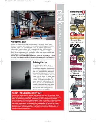 PP - CLICK - SEPT                                                                           10/08/2011      10:37    Page 19




                                                                                                                                                                              click
                                                                                                                                                    Louis Smith, Huntingdon
                                                                                                                                                           Gymnastics Club,
                                                                                                                                                           Cambridgeshire,                              The D-Lite-it
                                                                                                                                                                March 2011,
        © FINLAY MACKAY / NATIONAL PORTRAIT GALLERY / BT ROAD TO 2012 PROJECT




                                                                                                                                                                               news/books/exhibitions
                                                                                                                                                                                                        D-Lite-it Kits
                                                                                Going up a gear                                                                                                         from £470 inc vat

                                                                                                                                                                                                        BXRi
                                                                                Road to 2012: Changing Pace is the second exhibition at the National Portrait Gallery,
                                                                                London, in a three-year cycle funded by BT, and documents Britain’s top athletes and their
                                                                                supporters, as well as key figures behind the London 2012 Olympic and Paralympic
                                                                                Games. The 37 images on display are by Emma Hardy and Finlay MacKay, the latest
                                                                                photographers to be commissioned for the project. Subjects include London 2012 chairman
                                                                                Lord Coe, film maker Danny Boyle, who is artistic director of the opening ceremony, and
                                                                                world triple jump champion Phillips Idowu.
                                                                                Road to 2012: Changing Pace, National Portrait Gallery, St Martin’s Place, London
                                                                                WC2 0HE, until 25 September 2011, admission free. www.npg.org.uk/roadto2012



                                                                                                                            Raising the bar
                                                                                                                            The overall winners of the first Bar-Tur
                                                                                                                            Award, a prize that recognises new talent in
                                                                                                                            the photographic world, have been announced.
                                                                                                                            Open to students and graduates of University
                                                                                                                            of the Arts London, it has been established in                              BXRi Kit from
                                                                                                                            memory of Ann Lesley Bar-Tur (1947-1984),                                   £785 inc vat
                                                                                                                                                                                                        RANGER RX
                                                                                                                            a talented British artist and alumna of Chelsea
                                                                                                                            College of Art and Design. The judging panel,
                                                                                                                            which included portrait photographer Platon                                  Q   UADRA

                                                                                                                            Antoniou, selected Briony Campbell in the
                                                                                                                            Alumni category for her project Eating Dad’s
                                                                                                                            Dinner, which she began after her father was
                                                                                                                            diagnosed with terminal cancer. Sam Ledger
               © SAM LEDGER




                                                                                                                            was the winner of the student award for his
                                                                                                                            black-and-white image 7982619518114.0
                                                                                                                            (pictured). www.barturaward.com


                                                                                 Canon Pro Solutions Show 2011
                                                                                 It’s back! This year’s Canon Pro Solutions Show will take place on 25 and 26 October at the
                                                                                 Business Design Centre in Islington, London. It’s the third year for this show, which is aimed at
                                                                                 video, still image and broadcast pros, and features the latest Canon products. With the
                                                                                 convergence of still and moving image having a big impact on the industry, this will continue to
                                                                                 be an important element of the 2011 event. Free seminars by Canon ambassadors and
                                                                                 well-known photographers and film makers will take place over the two days and trained
                                                                                 professionals will be on hand to inspire visitors. The Professional Photographer team will be
                                                                                 there too, so drop by and say hello. Entry to the show is free if you pre-register online at
                                                                                                                                                                                                        Quadra Kits
                                                                                 www.canon.co.uk/prosolutions2011                                                                                       from £1085
                                                                                                                                                                                                        inc vat      E&EO
 