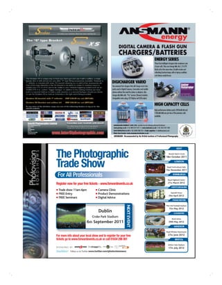 KENT


The Photographic                                                               Brands Hatch Circuit
                                                                            18th October 2011


Trade Show                                                                            LONDON

                                                                            Royal Horticultural Halls
                                                                            15th November 2011

 For All Professionals                                                              EDINBURGH

                                                                             Royal Highland Centre
                                                                              27th March 2012
Register now for your free tickets - www.forwardevents.co.uk
                                                                                  HERTFORDSHIRE
  Trade show 11am-6pm                Camera Clinic
                                                                                 Sopwell House
  FREE Entry                         Product Demonstrations
                                                                              24th April 2012
  FREE Seminars                      Digital Advice
                                                                                   MANCHESTER
                                                               NEXT EVENT




                                                                            Man Utd Football Stadium
                                                                               15th May 2012
                                      Dublin                                         COVENTRY
                                Croke Park Stadium
                                                                                  Ricoh Arena
                           6th September 2011                                 29th May 2012
                                                                                     WINDSOR

                                                                            Royal Windsor Racecourse

For more info about your local show and to register for your free             27th June 2012
tickets go to www.forwardevents.co.uk or call 01634 296 001                           BRISTOL

                                                                              Ashton Gate Stadium
SPONSORED BY:                                                                 17th July 2012
            Follow us on Twitter www.twitter.com/photovisionnews
 