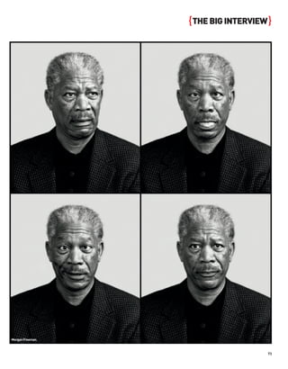 { THE BIG INTERVIEW }




Morgan Freeman.



                                      73
 