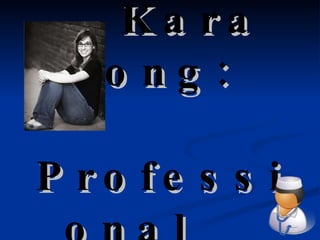 Kara Long:  Professional  Portfolio   
