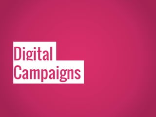 Digital
Campaigns
 