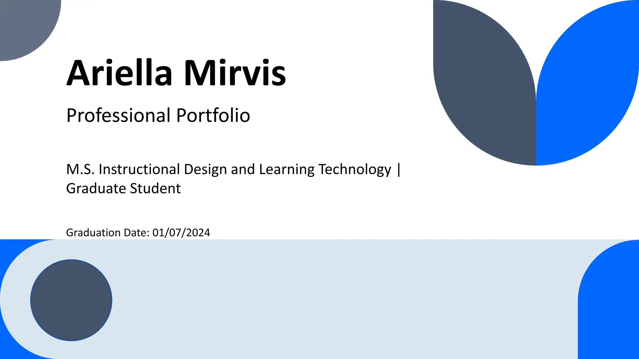 Ariella Mirvis Professional Instructional Design Portfolio PPT Ariella Mirvis Professional Instructional Design Portfolio PPT