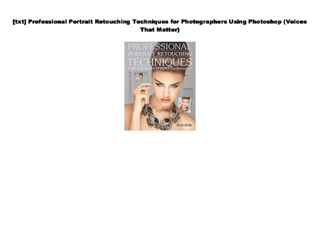 Professional Portrait Retouching Techniques for Photographers Using Photoshop
