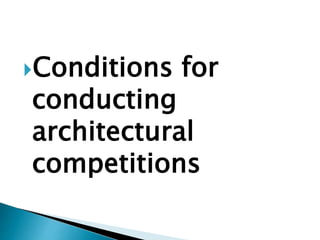 Conditions for
conducting
architectural
competitions
 