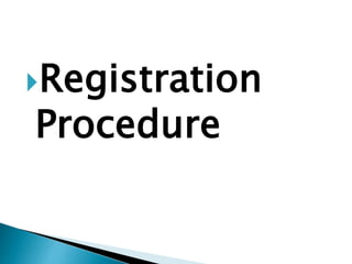Registration
Procedure
 