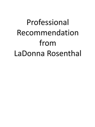 Professional RecommendationfromLaDonna Rosenthal 