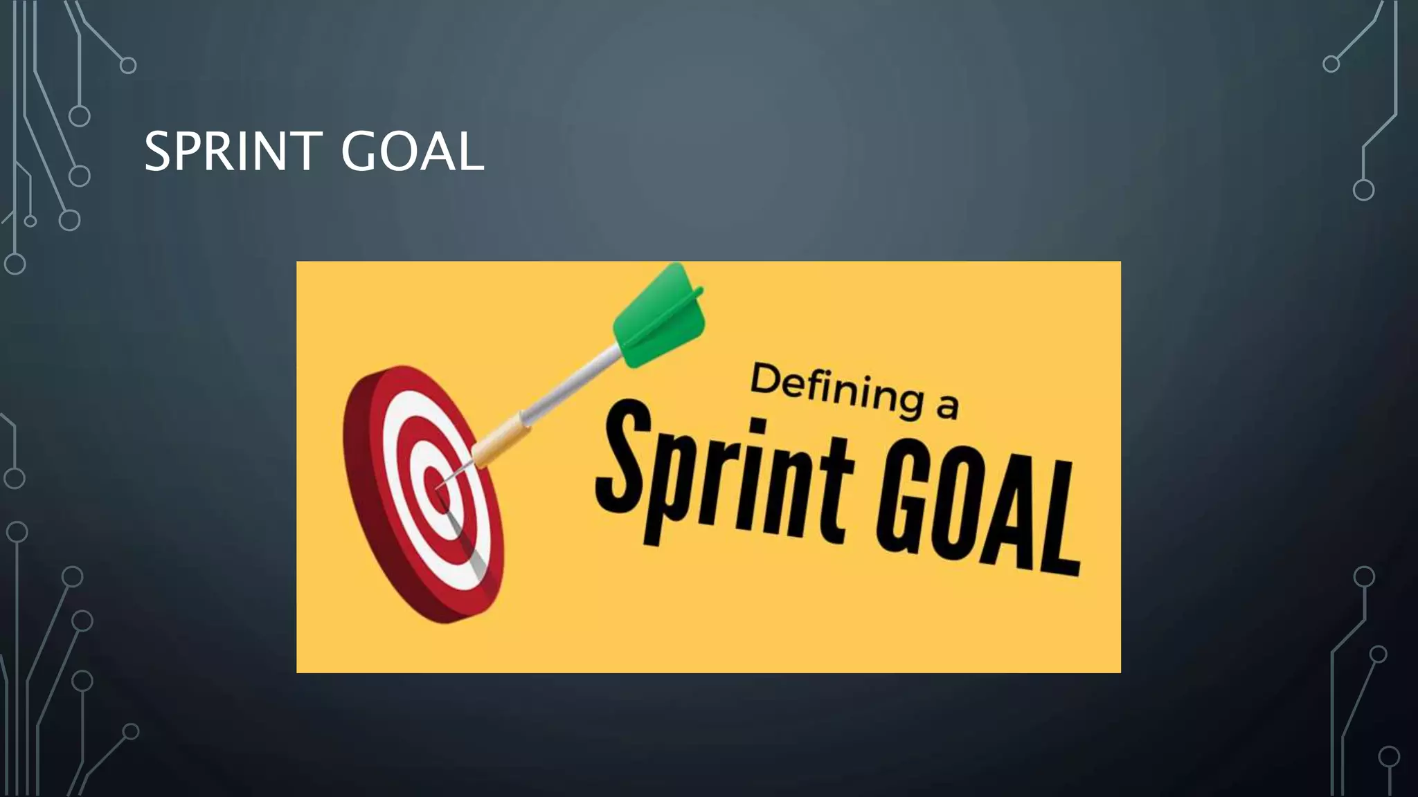 SPRINT GOAL
 