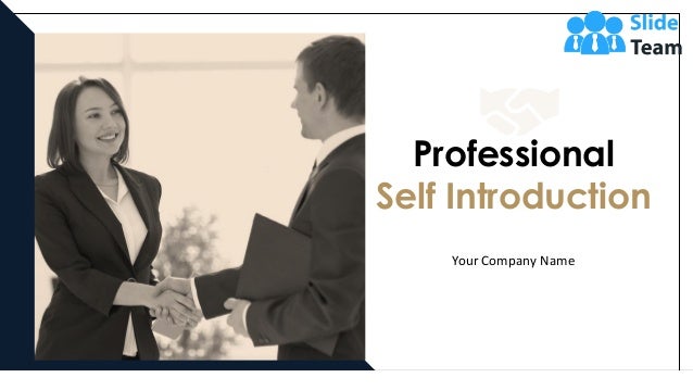 Professional
Self Introduction
Your Company Name
 