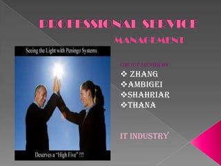 PROFESSIONAL SERVICE MANAGEMENT GROUP MEMBERS ,[object Object]