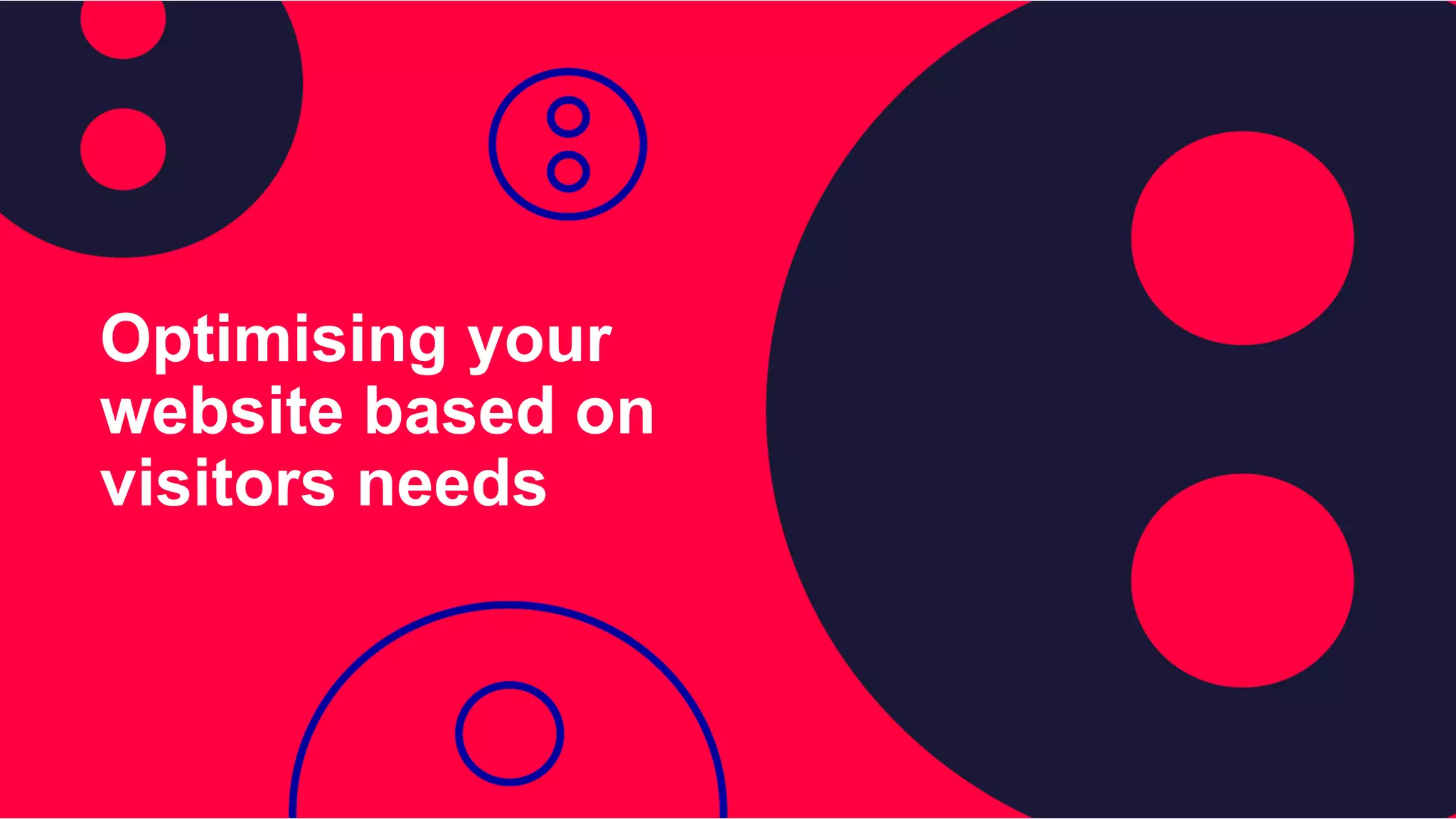 TLT
Response to RFP, April
2017
Optimising your
website based on
visitors needs
 