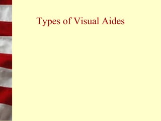 Visual Aides
• Show and tell
• Visuals
  – Can shorten time to convey information
  – Enhance recall of information
  – Enhance trust
• Know when and how to use them
 