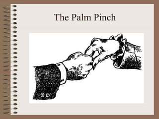 The Palm Pinch
 