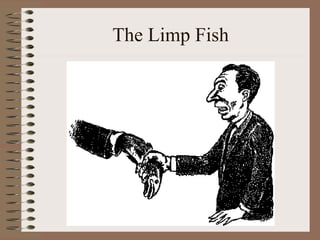 The Limp Fish
 