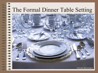 The Formal Dinner Table Setting
 