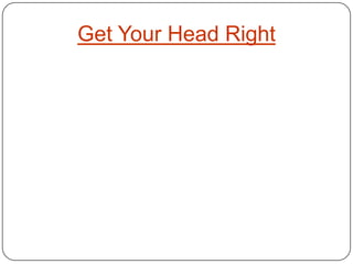 Get Your Head Right
 