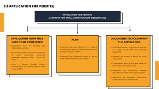 Registration form for Building plan
(DBKLJBGN-L-BD-02).
Document checklist for permit application
for small construction concurrent
residential approval (OSA) - (Form B2-
OSA).
Form A - Second Schedule, Uniform
Building Bye Laws (Federal territory Kuala
Lumpur) 1985
APPLICATION FORM THAT
NEED TO BE COMPLETED
Schematic plan (size A3/A4) and / or table of
floor area calculations. Total floor area shall not
exceed 100 square meters.
Schematic Plan (Building) consists of 1 set on
linen size A1 and set on size A1 paper
PLAN DOCUMENTS TO ACCOMPANY
THE APPLICATION
Proof of ownership - a copy of the land title
or a copy of the sales and purchase
agreement.
Payment for process of permit for small
construction.
Confirmation letter by PSP and owner on
the construction status on site.
Application for Construction Signage
permit based onthe sketch plan provided.
Application for proposed construction
waste disposal and identification
APPLICATION FOR PERMITS
(A) PERMIT FOR SMALL CONSTRUCTION (RESIDENTIAL)
3.9 APPLICATION FOR PERMITS)
 