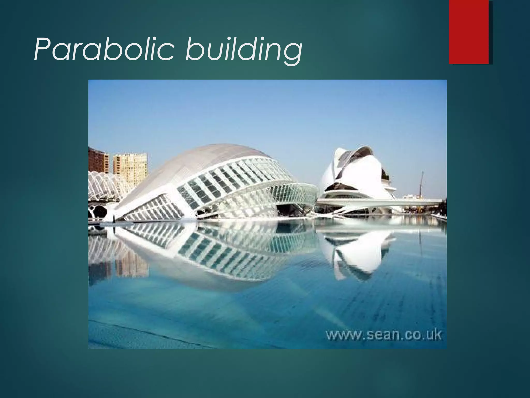 Parabolic building
 