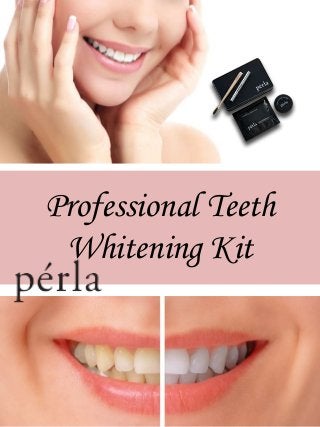 Professional Teeth
Whitening Kit
 