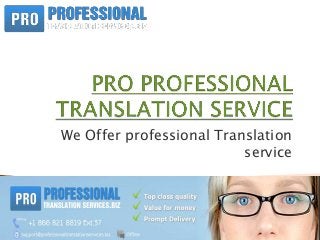We Offer professional Translation
service
 
