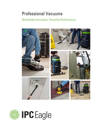 Professional Vacuums
Worldwide Innovation. Powerful Performance.
 