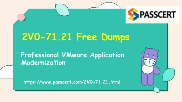 Professional VMware Application
Modernization
2V0-71.21 Free Dumps
https://www.passcert.com/2V0-71.21.html
 