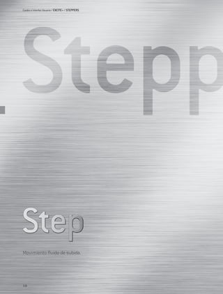 Cardio e Interfaz Usuario / EXCITE+ / STEPPERS




Movimiento fluido de subida.




116
 