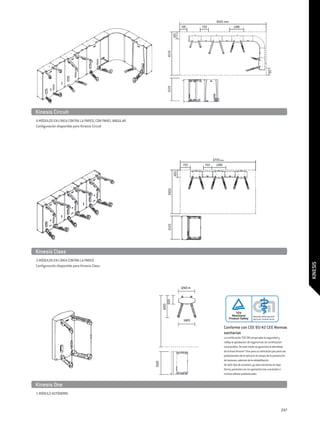 Kinesis Circuit	
4 MÓDULOS EN LÍNEA CONTRA LA PARED, CON PANEL ANGULAR
Configuración disponible para Kinesis Circuit




Kinesis Class	
3 MÓDULOS EN LÍNEA CONTRA LA PARED




                                                                                                                                              KINESIS
Configuración disponible para Kinesis Class




                                                                         1260 m
                                                                   630
                                                               1650




                                                                          1405

                                                                                  Conforme con CEE 93/42 CEE Normas
                                                                                  sanitarias
                                                                                  La certificación TÜV GM comprueba la seguridad y
                                                                                  refleja la aprobación de organismos de certificación
                                                                                  reconocidos. De este modo se garantiza la idoneidad
                                                                                  de la línea Kinesis™ One para su utilización por parte de
                                                                                  profesionales de la salud en el campo de la prevención
                                                                                  de lesiones, además de la rehabilitación
                                                        2120




                                                                                  de todo tipo de usuarios, ya sean personas en baja
                                                                                  forma, pacientes en recuperación tras una lesión e
                                                                                  incluso atletas profesionales.


Kinesis One	
1 MÓDULO AUTÓNOMO



                                                                                                                                      247
 
