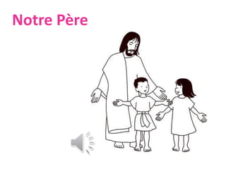 Notre Père
 