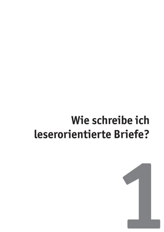 Wie schreibe ich
leserorientierte Briefe?
1
 
