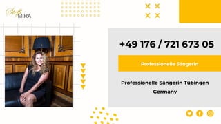 Professionelle Sängerin Tübingen
Germany
Professionelle Sängerin
 