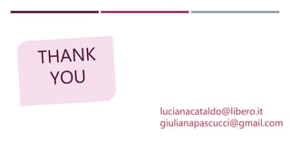 lucianacataldo@libero.it
giulianapascucci@gmail.com
 