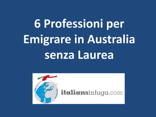 6 Professioni per Emigrare in Australia senza Laurea 