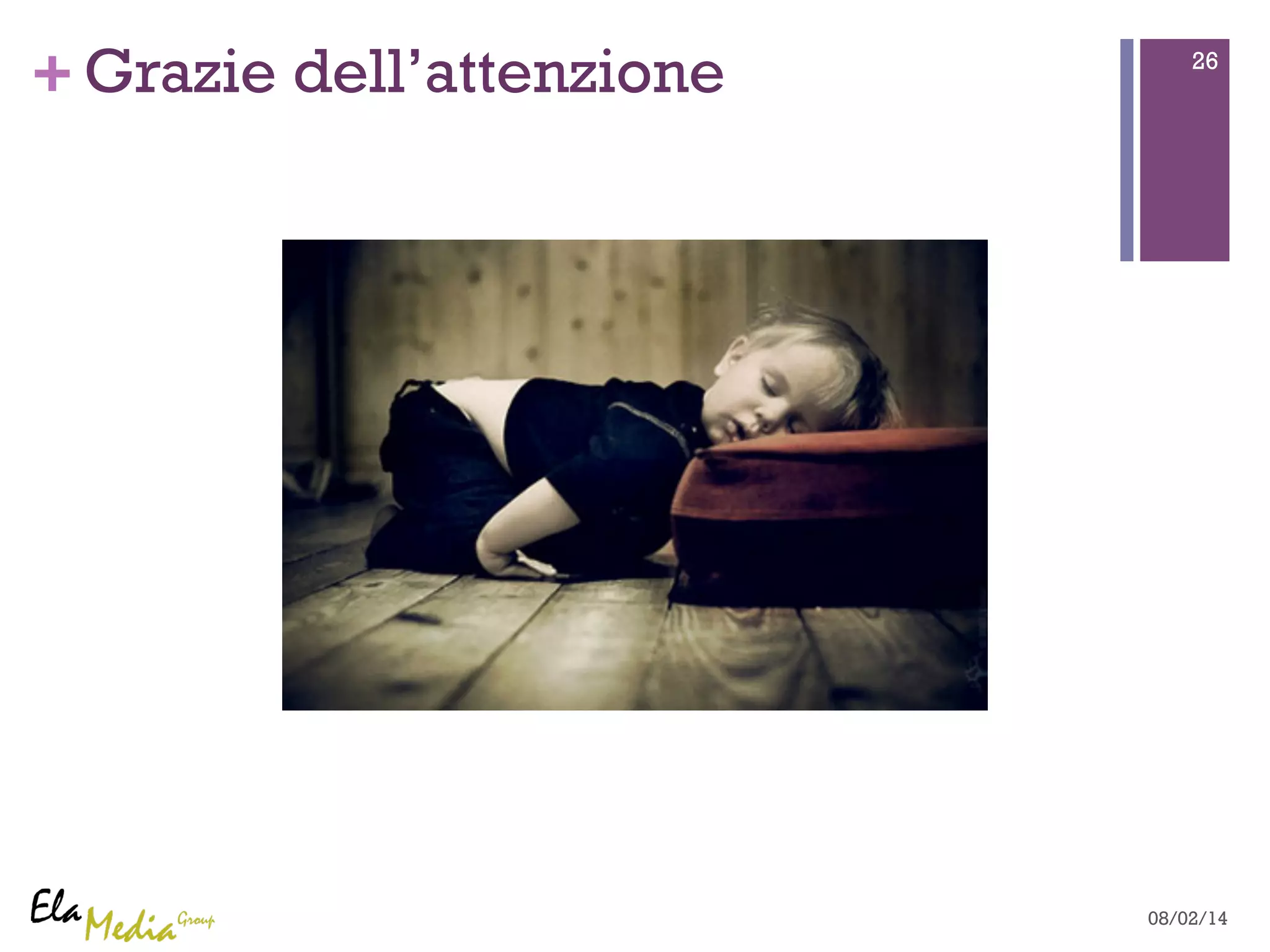 +Grazie dell’attenzione 26 
08/02/14 
