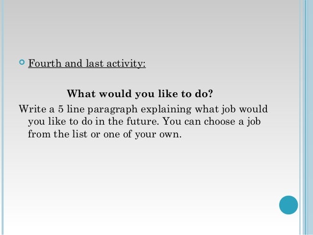 what would you like to do