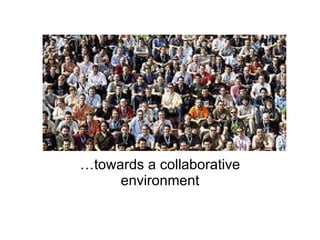 Professional Learning Communities …towards a collaborative environment 