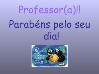 Professor(a)!! ,[object Object]