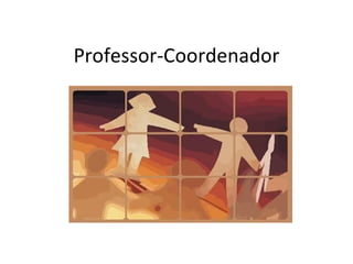 Professor-Coordenador 