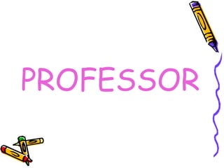 PROFESSOR 