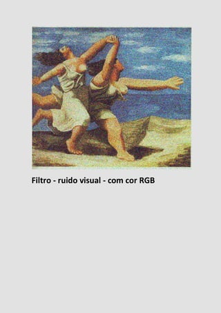 Filtro - ruido visual - com cor RGB
 