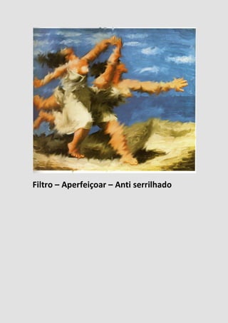 Filtro – Aperfeiçoar – Anti serrilhado
 
