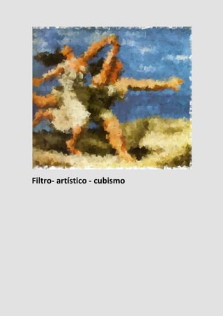 Filtro- artístico - cubismo
 